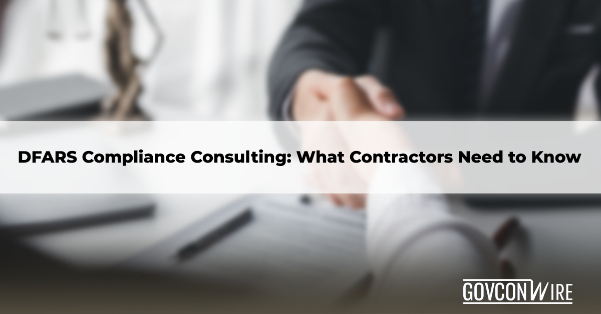 DFARS Compliance Consulting What Contractors Need To Know