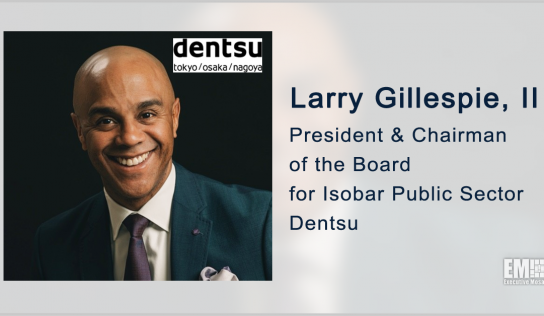 Former EY Exec Larry Gillespie Named President, Chairman of Dentsu’s Public Sector Business