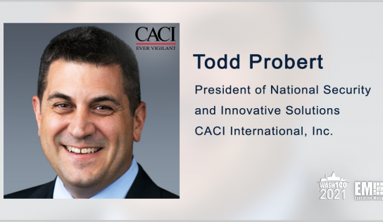 CACI NSIS President Todd Probert Named to 2021 Wash100 for Leadership in the National Security Community; Advancing Military Tech and Electronic Warfare Capabilities