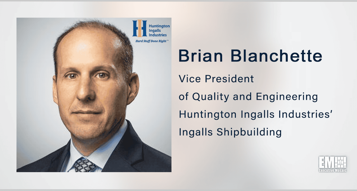 HII Promotes Brian Blanchette to Quality & Engineering VP at Ingalls Shipbuilding