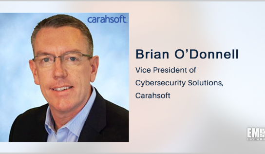 Q&A With Brian O’Donnell, VP of Cybersecurity Solutions at Carahsoft