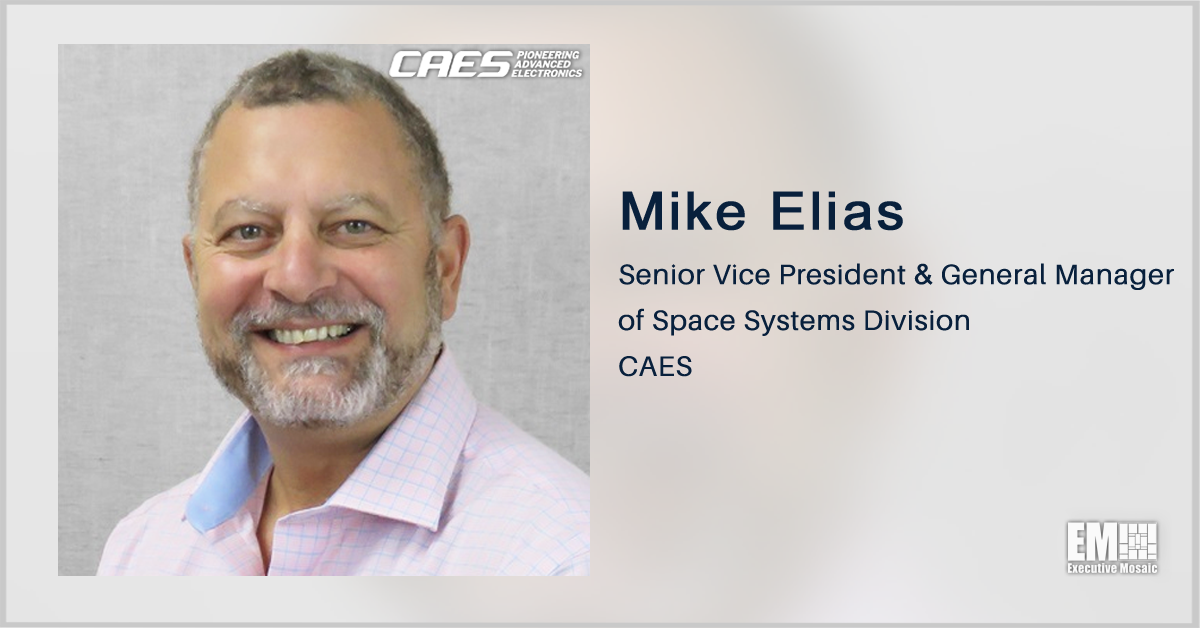 Mike Elias Named CAES Space Systems Division SVP, GM; Mike Kahn Quoted