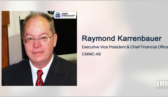 Raymond Karrenbauer Joins CMMC Accreditation Body as EVP, CFO