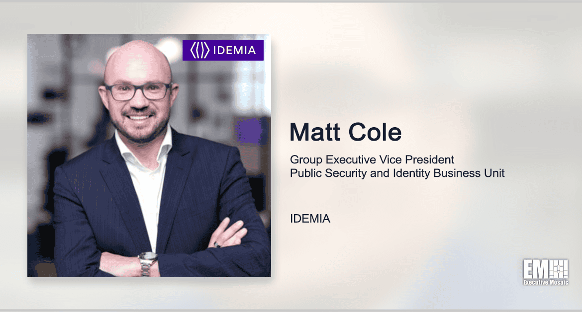 Idemia Appoints Matt Cole as Public Security, Identity Group EVP