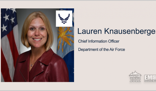 Air Force CIO Lauren Knausenberger Selected as 2022 Wash100 Award Recipient for Championing IT Optimization & Reform