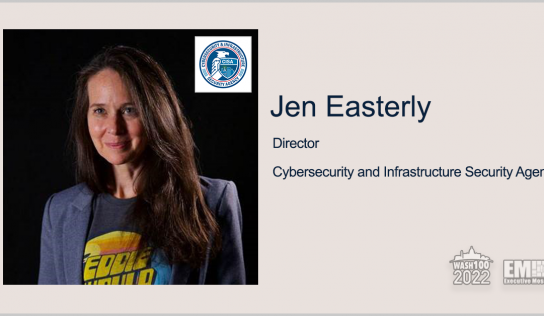 CISA Rolls Out ‘One-Stop’ Cybersecurity Resource for Agencies, Companies; Jen Easterly Quoted