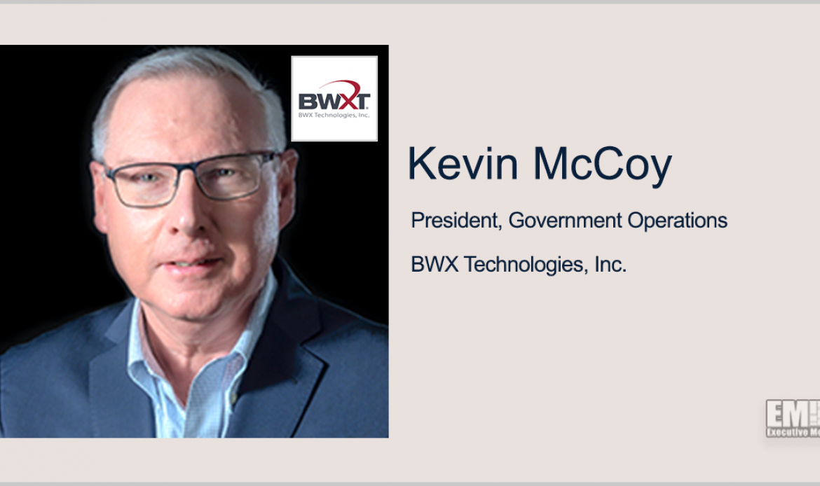 Navy Veteran Kevin McCoy to Head BWXT’s Government Segment in Reorg