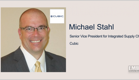 Aerospace Industry Vet Michael Stahl Joins Cubic as Integrated Supply Chain SVP