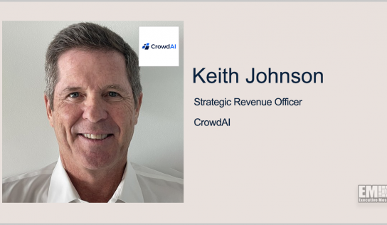 Federal Market Veteran Keith Johnson Named CrowdAI Strategic Revenue Officer, Melanie Corcoran to Serve as Federal Adviser