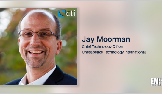 Former CACI SVP Jay Moorman Joins Chesapeake Technology International as CTO