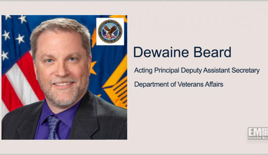 VA’s Dewaine Beard on Department’s ‘Vision-First’ Strategy, Advice to Industry