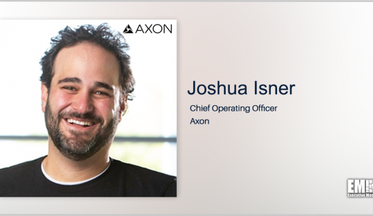 Joshua Isner Named Axon’s 1st Chief Operating Officer