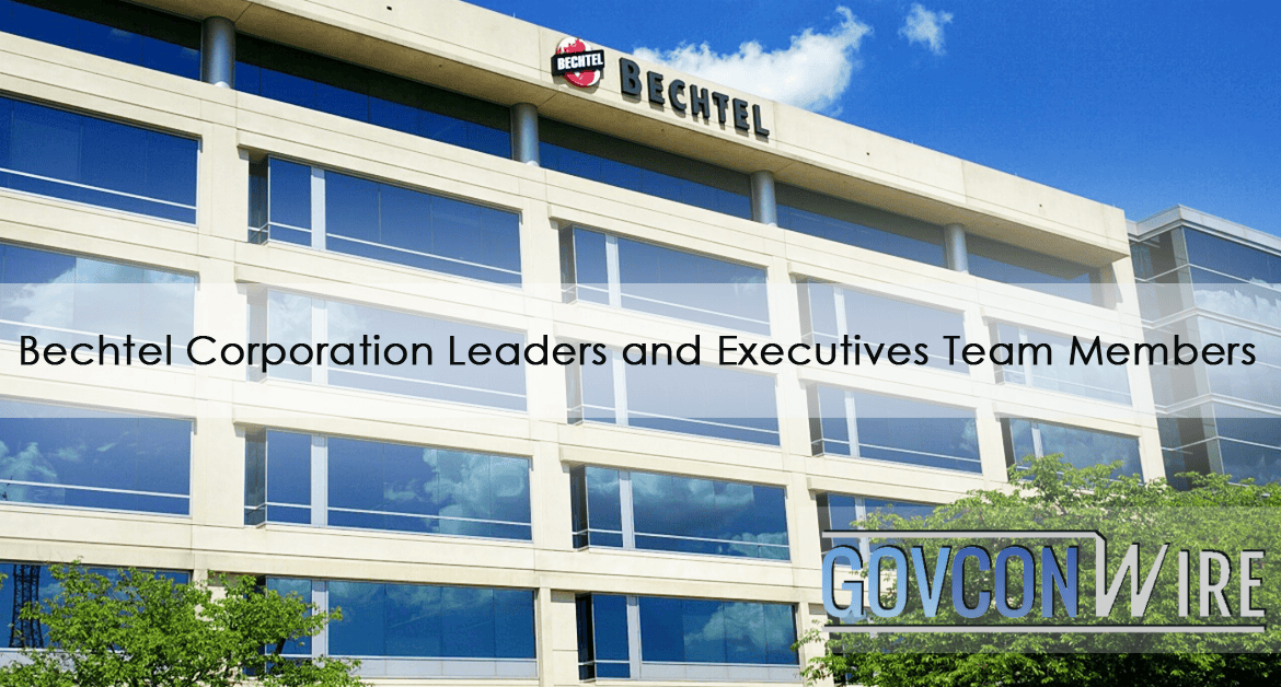 Bechtel Corporation Leaders and Executives Team Members