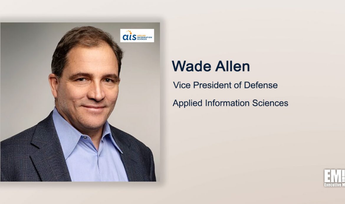 Q&A With AIS Defense VP Wade Allen Highlights Company’s Focus on Federal Market Growth, Workforce Success