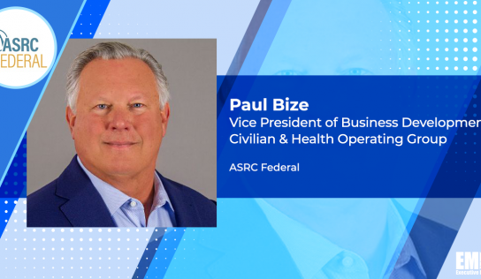 Paul Bize Joins ASRC Federal as Civilian & Health Business Development VP