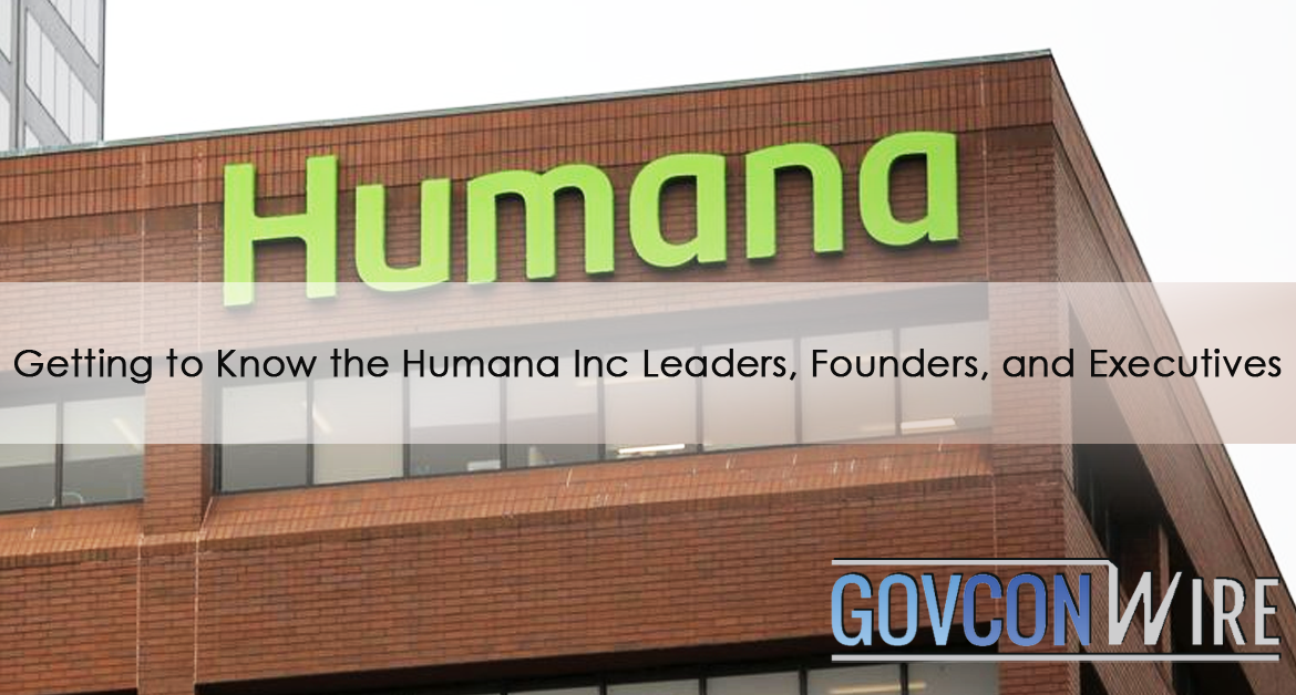 Getting to Know the Humana Inc. Leaders, Founders, and Executives