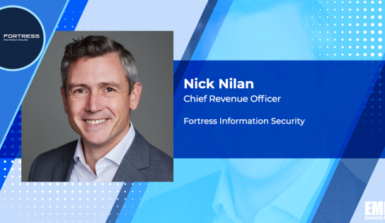 Verizon Vet Nick Nilan Appointed Chief Revenue Officer at Fortress Information Security