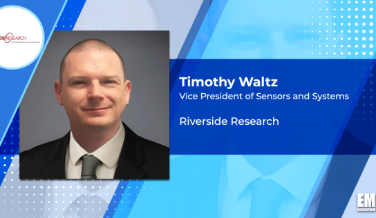 Timothy Waltz Joins Riverside Research as Sensors & Systems Unit VP; Steven Omick Quoted