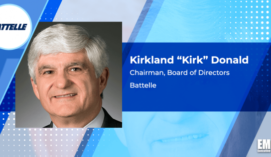 Battelle Board Selects Navy Vet Kirkland Donald for Chairman Post; Lou Von Thaer Quoted