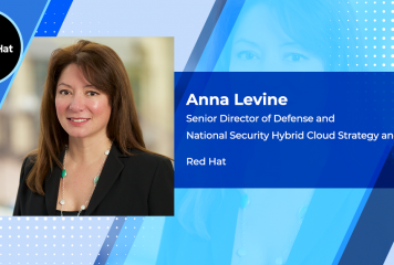 Q&A With Anna Levine, Senior Director of Defense & National Security Programs at Red Hat Tackles New Target Markets, Emerging Tech Investments