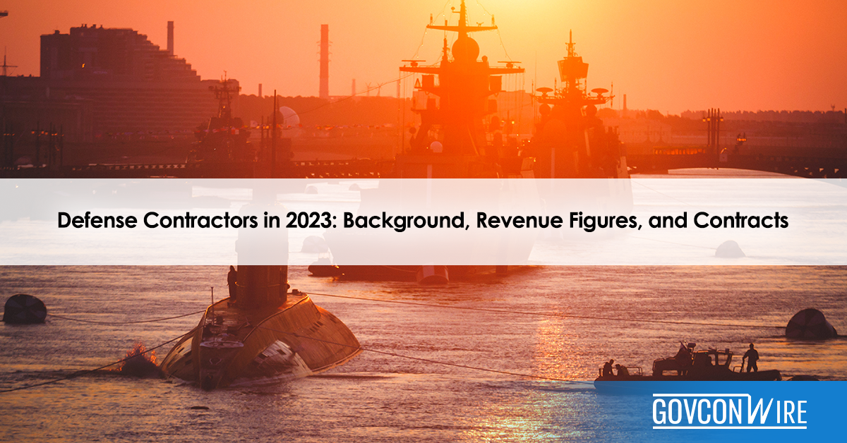 Defense Contractors In 2023 Background Revenue Figures And Contracts   Defense Contractors In 2023 