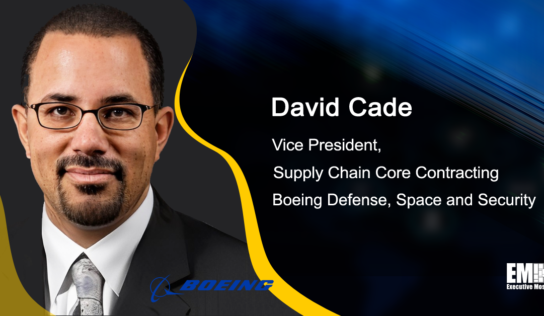 David Cade Starts Supply Chain Contracting VP Role at Boeing Defense Unit