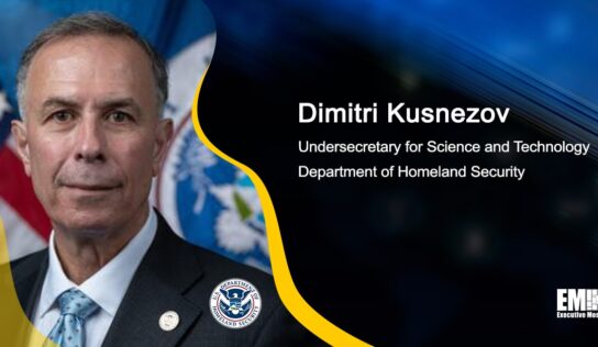 DHS’ S&T Head Dimitri Kusnezov Shares Emerging Tech Priorities