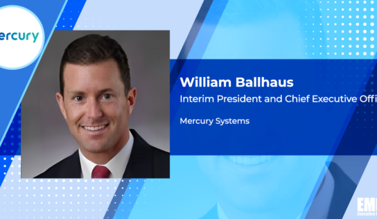 William Ballhaus Appointed Interim President, CEO of Mercury Systems