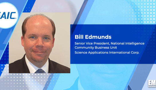 Bill Edmunds Promoted to SAIC National Intelligence Business SVP; Michael LaRouche Quoted