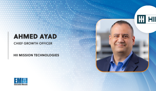 Ahmed Ayad Appointed HII Mission Technologies Chief Growth Officer