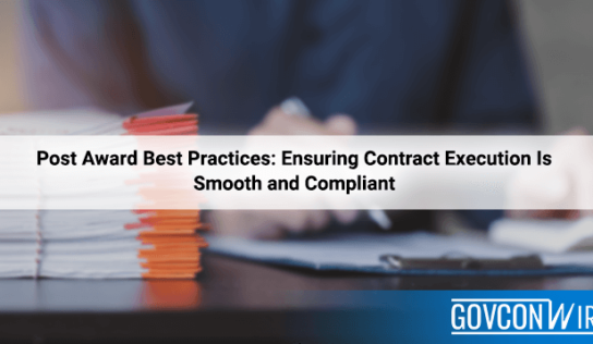 Post Award Best Practices: Ensuring Contract Execution Is Smooth and Compliant