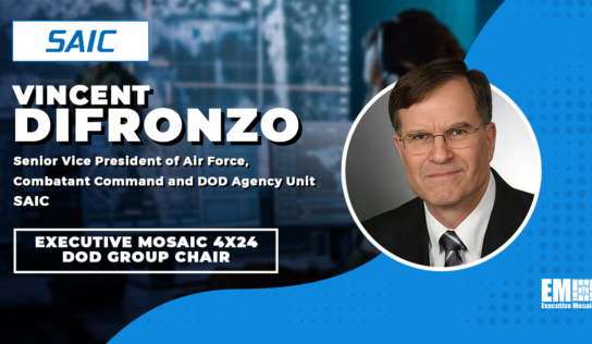 SAIC’s Vincent DiFronzo Appointed Chair of Executive Mosaic 4×24 Leadership Program’s DOD Group