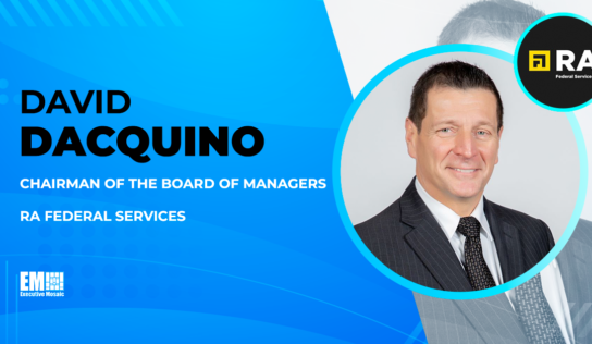 David Dacquino Appointed Chairman of RA Federal Services’ Board of Managers