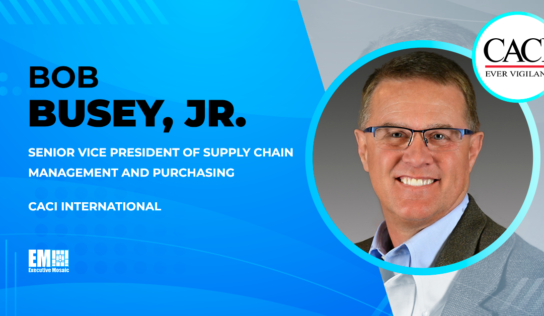 Bob Busey Named CACI’s SVP of Supply Chain Management & Purchasing