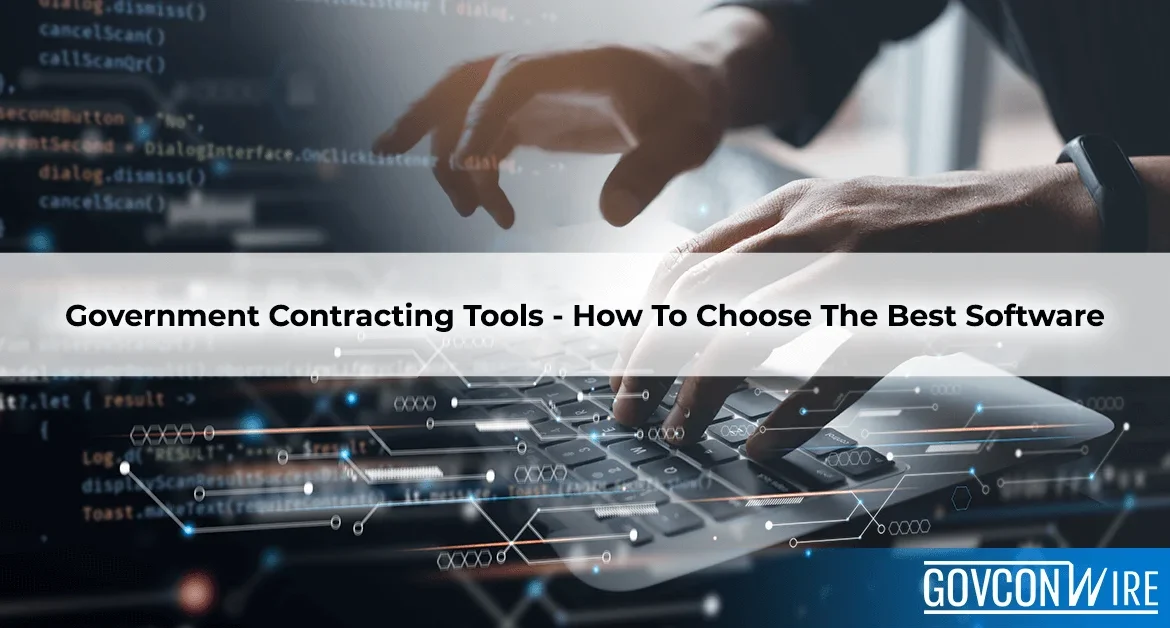 Government Contracting Tools: How To Choose The Best Software