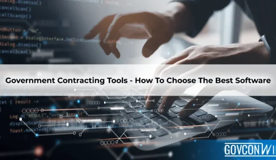 Government Contracting Tools: How To Choose The Best Software