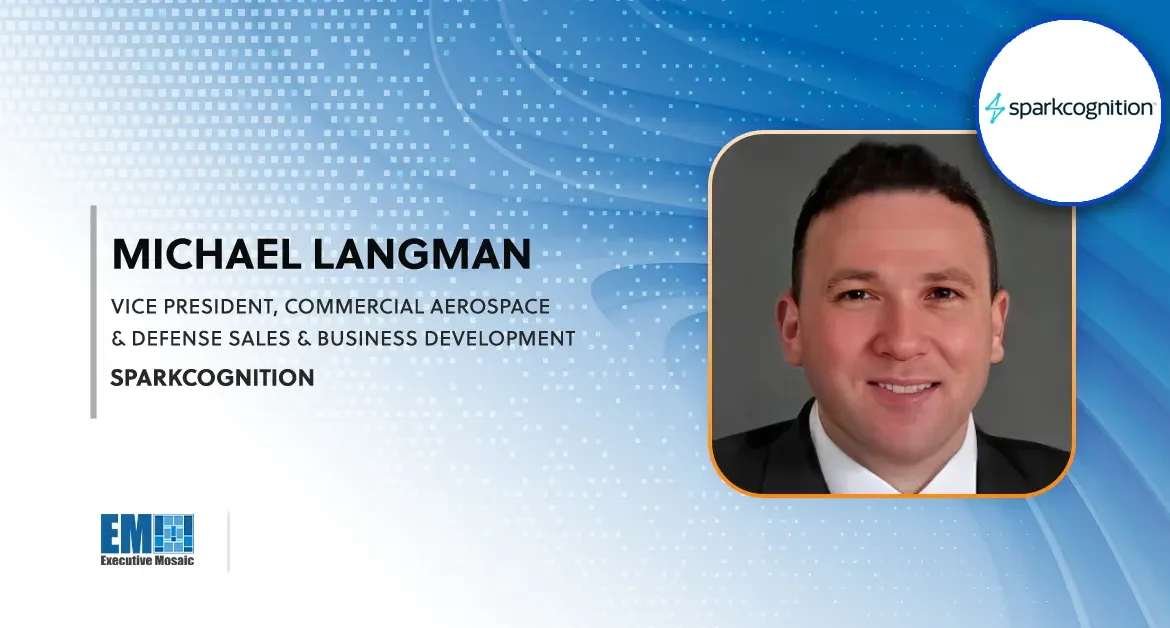 Michael Langman Appointed SparkCognition VP of Commercial Aerospace, Defense Sales & Business Development