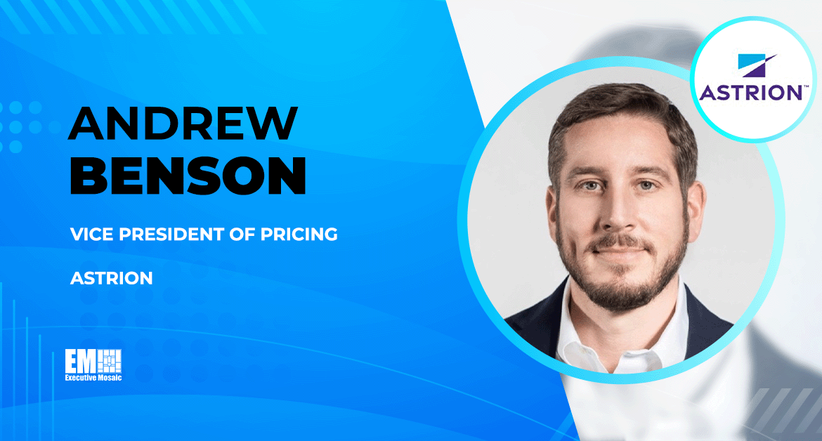 Astrion Appoints Andrew Benson as Pricing VP, Announces Other Exec Moves