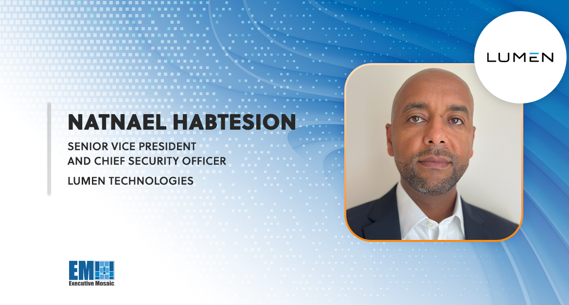 Natnael Habtesion Promoted to Lumen SVP, Chief Security Officer