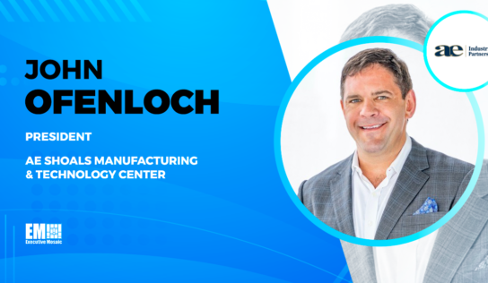 John Ofenloch Appointed President of AE Shoals Manufacturing & Technology Center