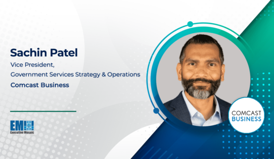 Comcast’s Sachin Patel On How SD-WAN & Emerging Tech Are Changing Government Agencies