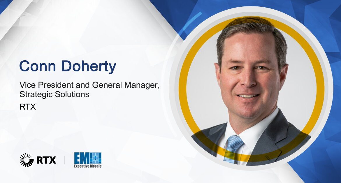 RTX Appoints Conn Doherty as VP, General Manager of Strategic Solutions