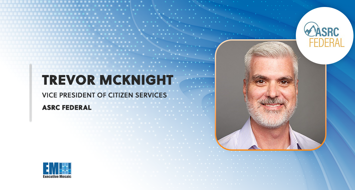 Trevor McKnight Appointed Citizen Services VP at ASRC Federal