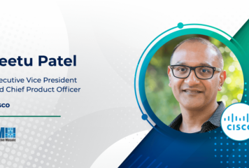 Cisco Names Jeetu Patel as EVP & Chief Product Officer, Combines 3 Teams Under One Organization