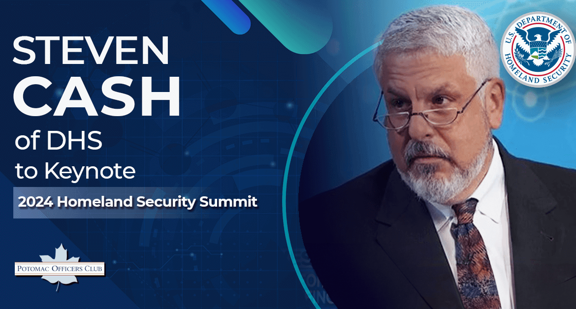 Learn From DHS Exec Steven Cash’s Legal, Intel & Security Expertise