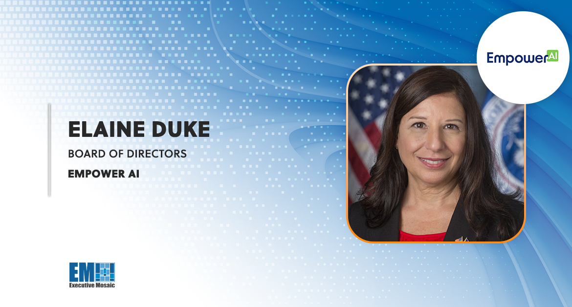 Empower AI Adds Former DHS Deputy Secretary Elaine Duke to Board of Directors; Jeff Bohling Quoted