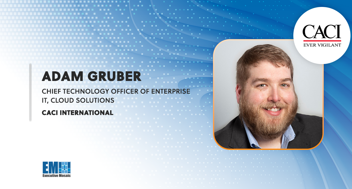 Adam Gruber Named CTO of Enterprise IT, Cloud Solutions at CACI