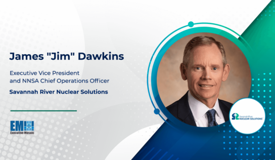 James Dawkins Named Savannah River Nuclear Solutions EVP & NNSA COO