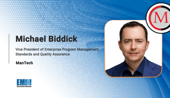 Michael Biddick Joins ManTech as VP of Enterprise Program Management, Standards & Quality Assurance