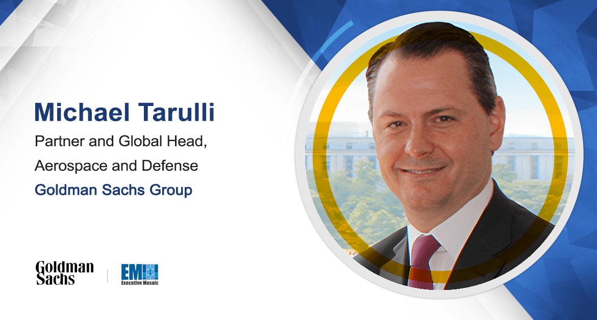 Michael Tarulli Returns to Goldman Sachs as Global Head of Aerospace & Defense